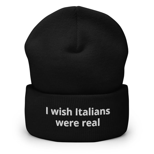 Black I Wish Italians Were Real Cuffed Beanie