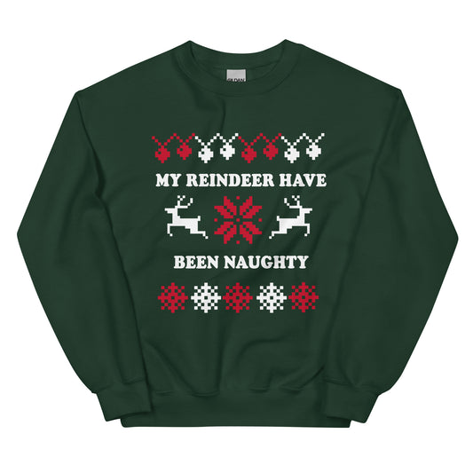 Green My Reindeer Have Been Naughty Christmas Sweatshirt