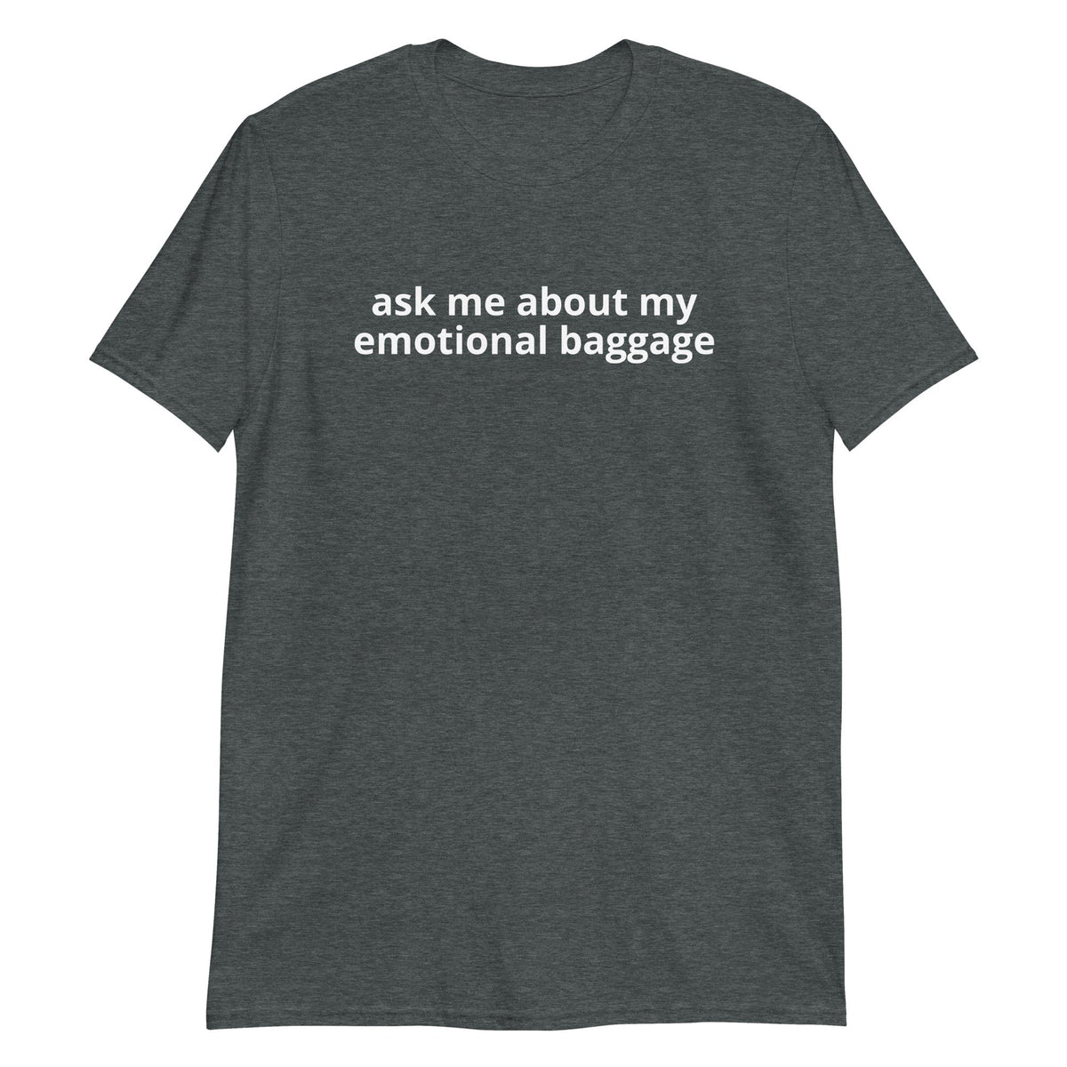 Ask Me About My Emotional Baggage T-Shirt - ninanush