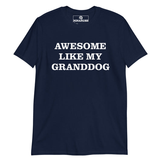 Awesome Like My Granddog T-Shirt - ninanush