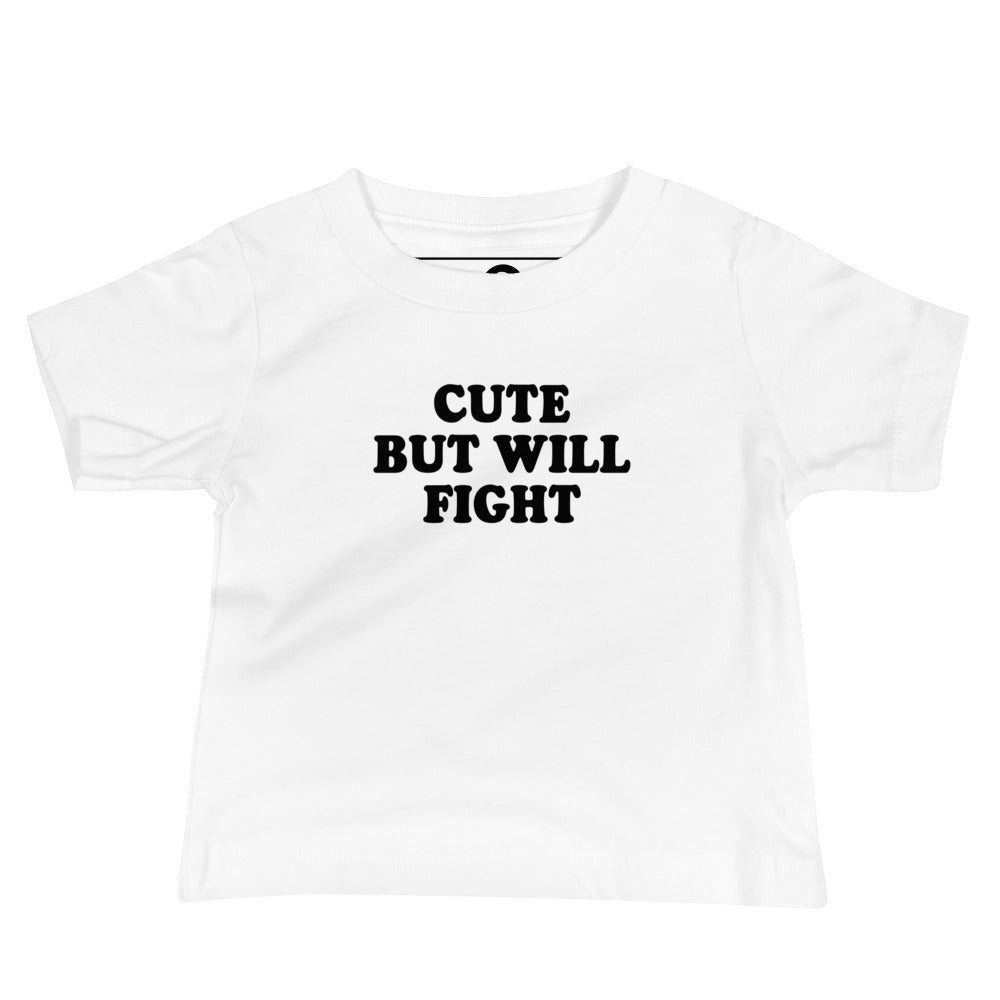 Cute But Will Fight Baby T-Shirt - ninanush