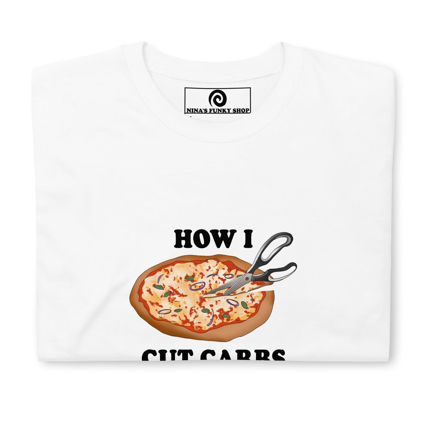 How I Cut Carbs T-Shirt - ninanush