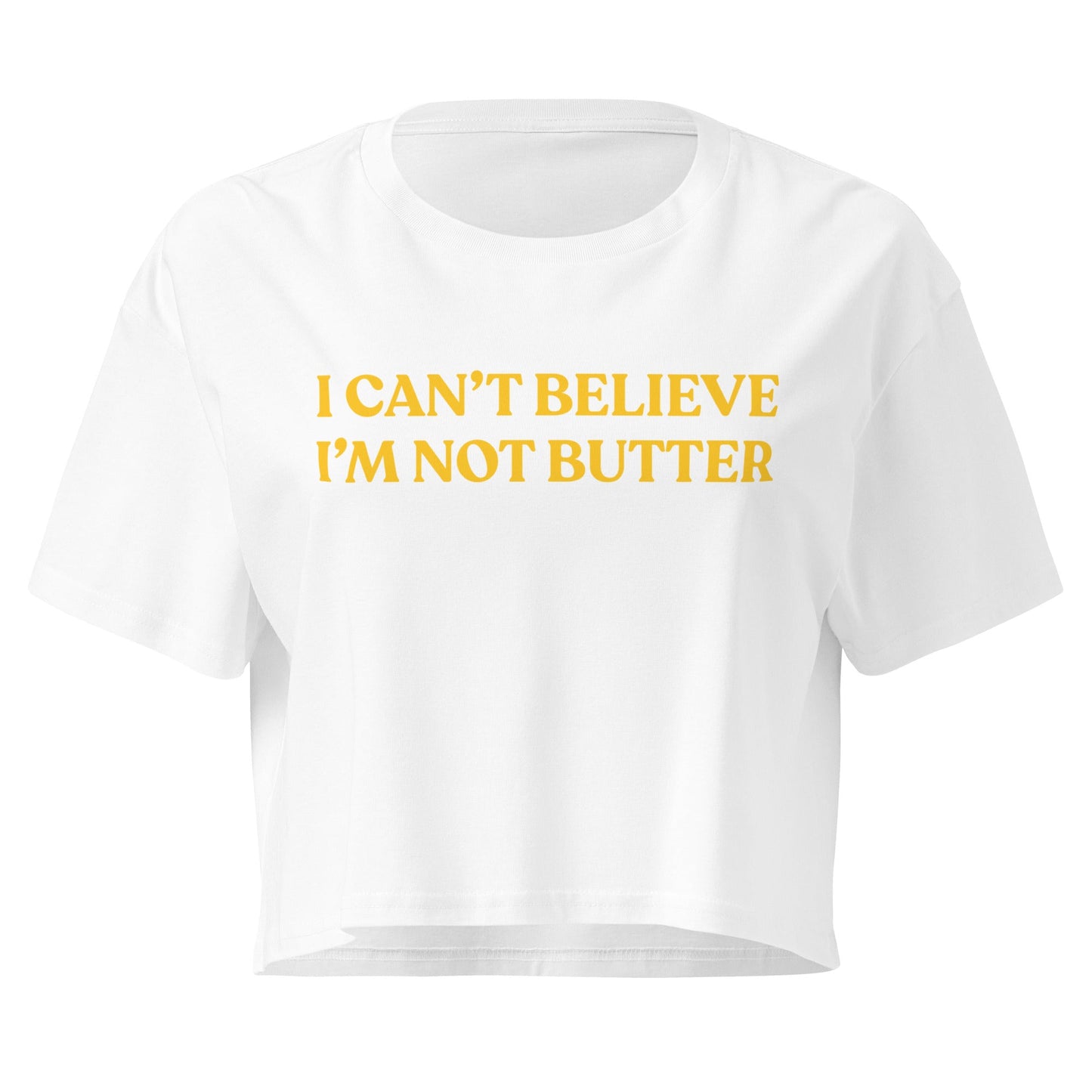 I Can't Believe I'm Not Butter Crop Top - ninanush