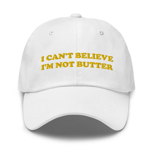 I Can't Believe I'm Not Butter Dad Hat - ninanush