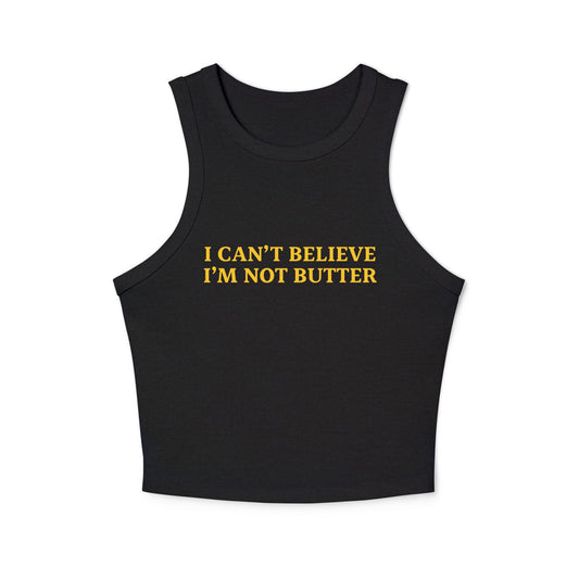 I Can’t Believe I’m Not Butter Racer Tank Top - ninanush