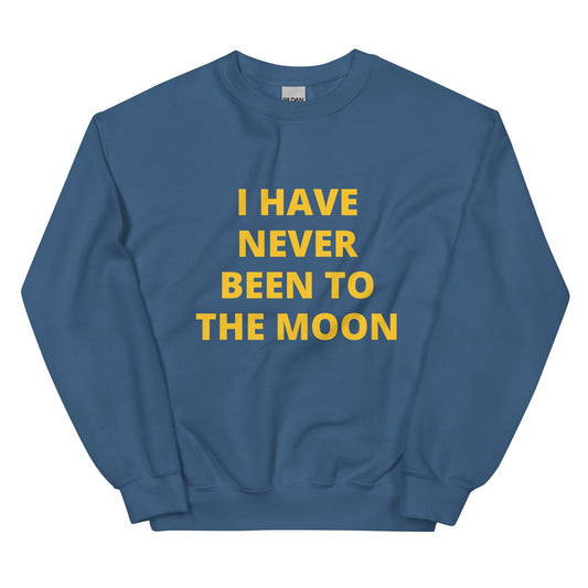 I Have Never Been To The Moon Sweatshirt - ninanush