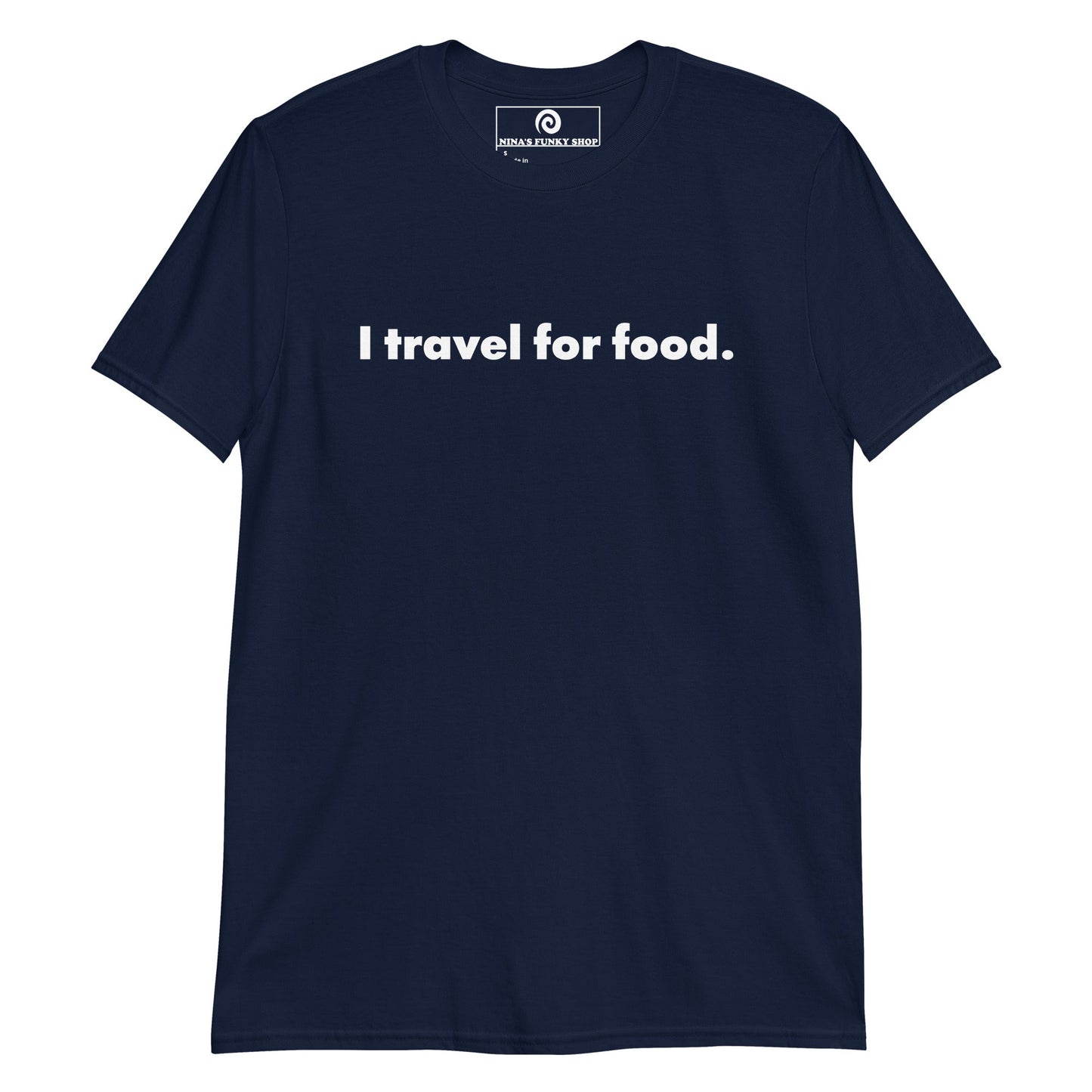 I Travel For Food T-Shirt - ninanush