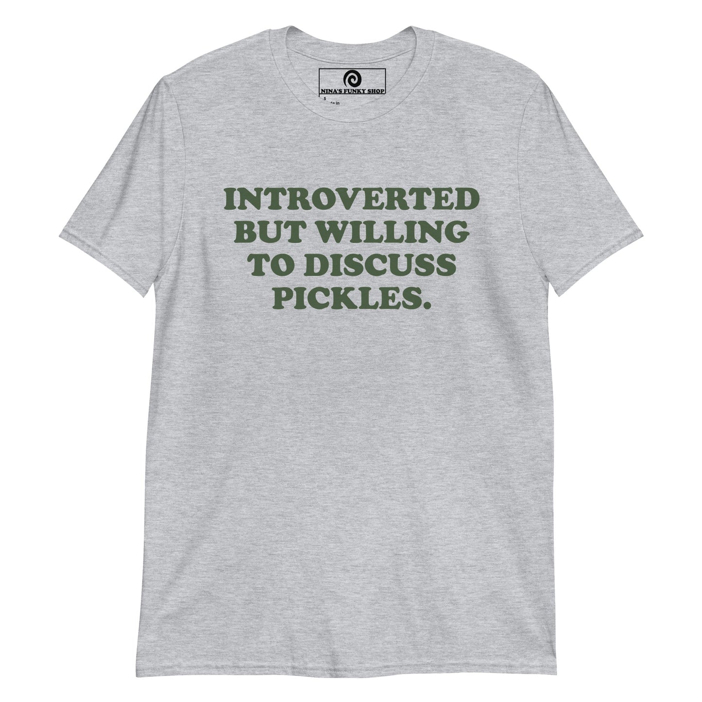 Introverted But Willing To Discuss Pickles T-Shirt - ninanush