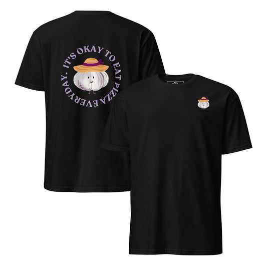 It’s Ok To Eat Pizza Every Day T-Shirt - ninanush