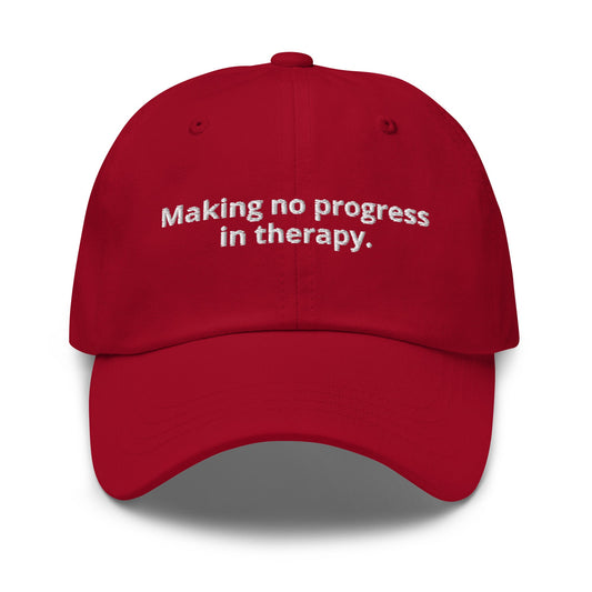 Making No Progress In Therapy Dad Hat - ninanush