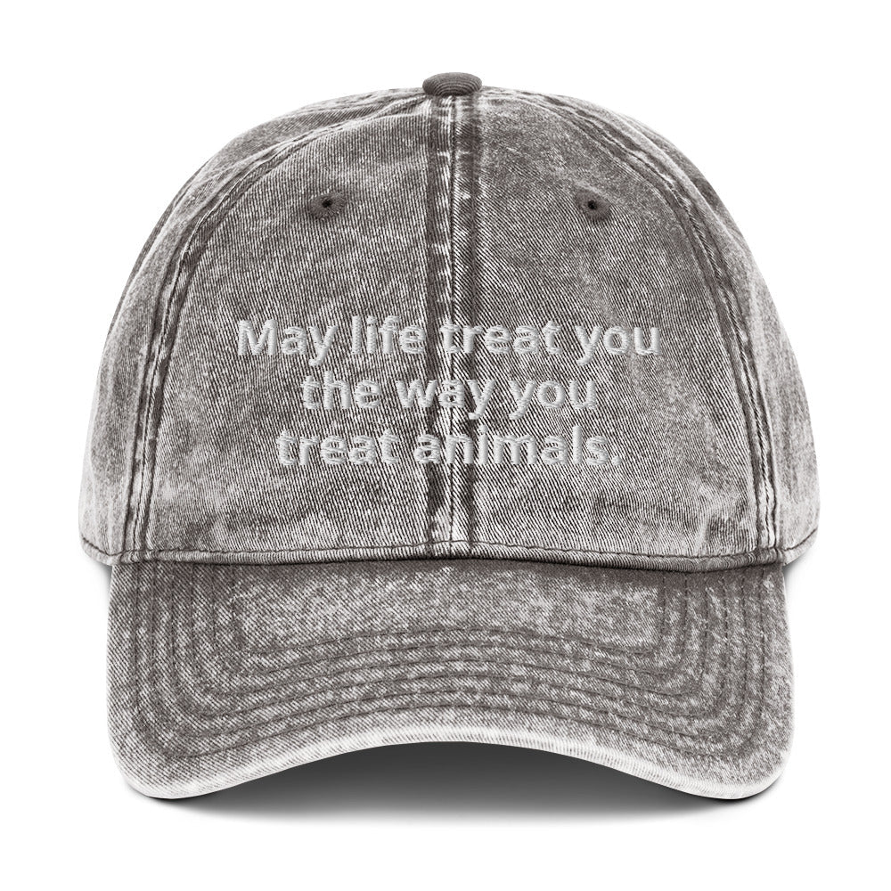 May Life Treat You The Way You Treat Animals Vintage Dad Hat - ninanush