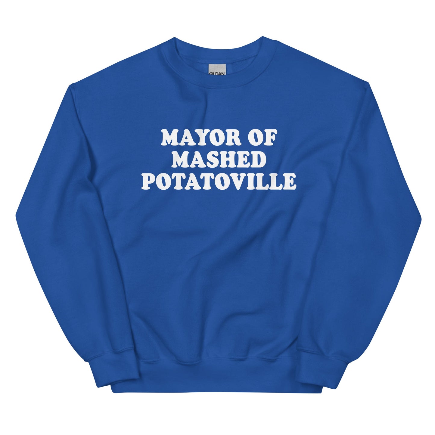 Mayor Of Mashed Potatoville Sweatshirt - ninanush
