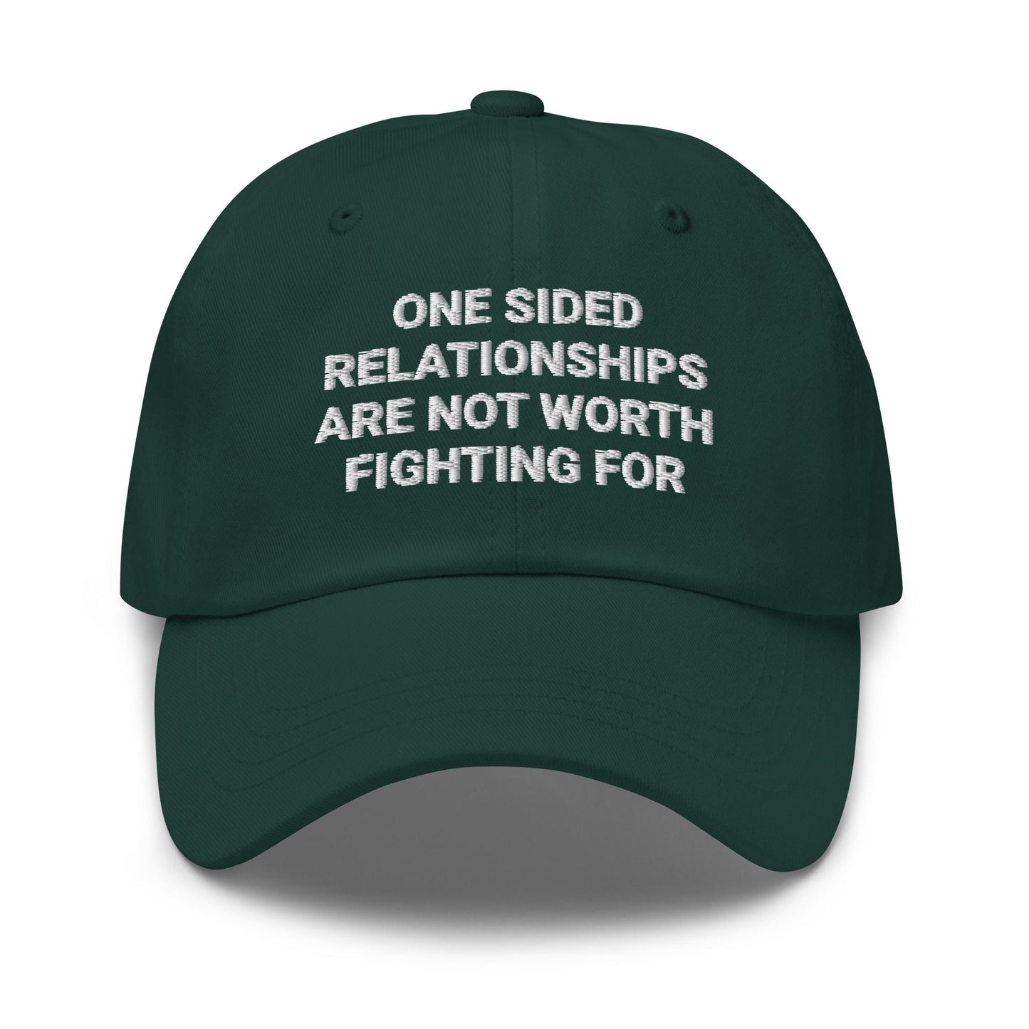 One Sided Relationships Are Not Worth Fighting For Dad Hat - ninanush