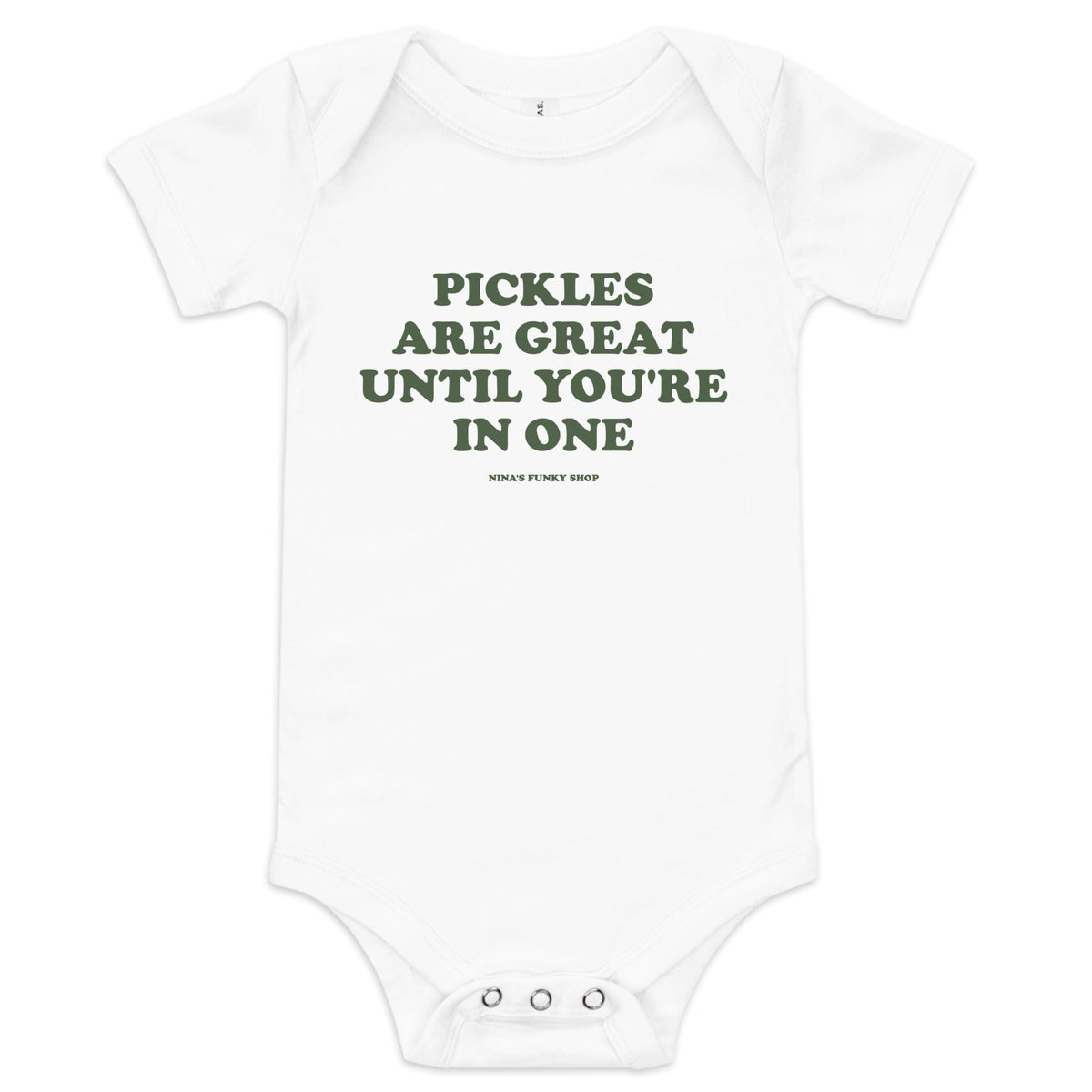Pickles Are Great Until You're In One Baby Short Sleeve Onesie - ninanush