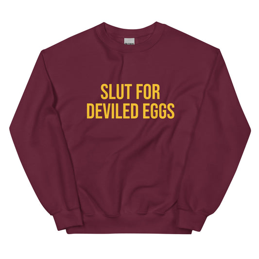 Slut For Deviled Eggs Sweatshirt - ninanush