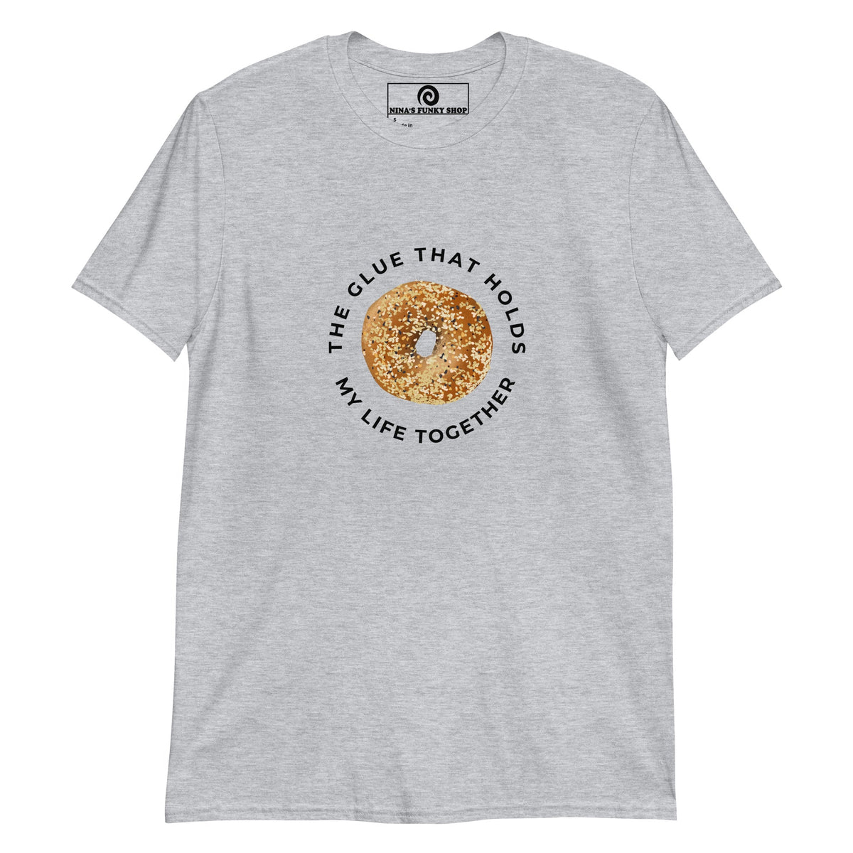 The Glue That Holds My Life Together Bagel T-Shirt - ninanush