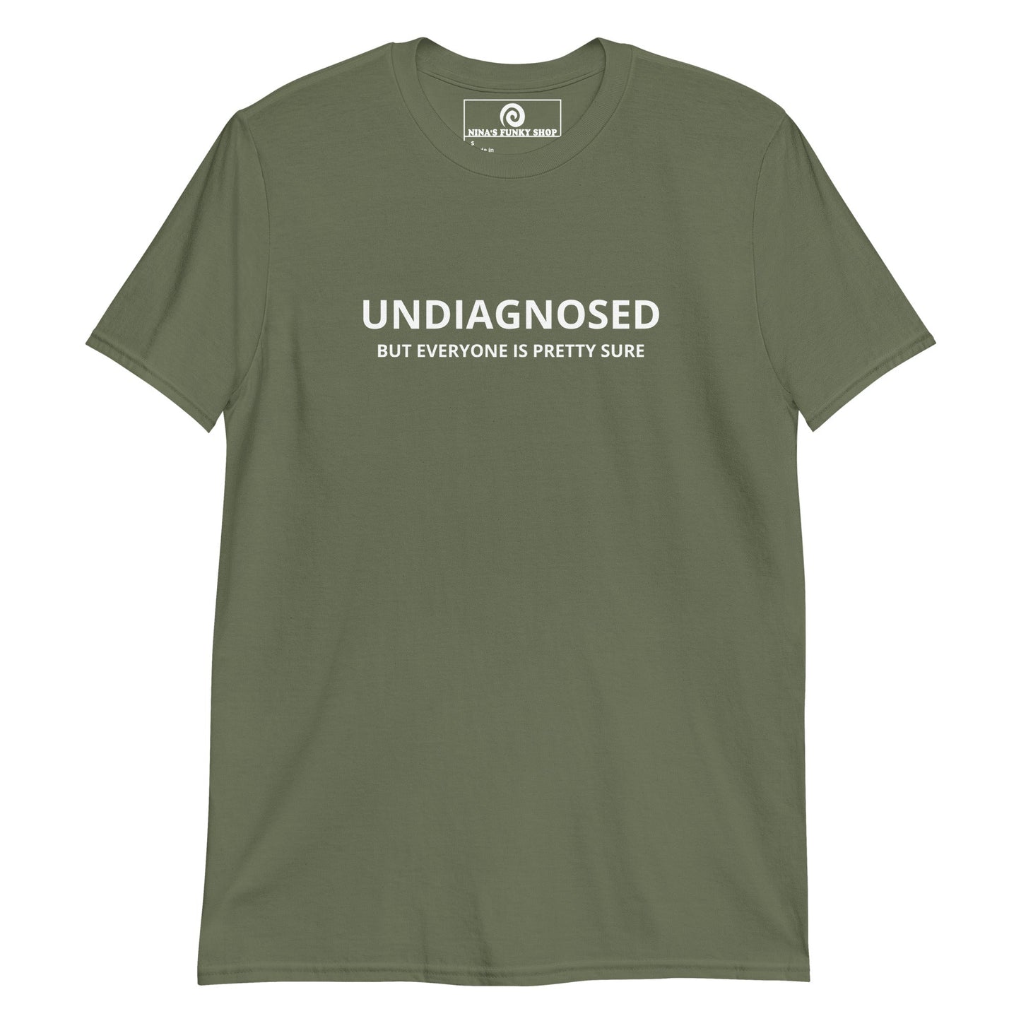 Undiagnosed But Everyone Is Pretty Sure T-Shirt - ninanush