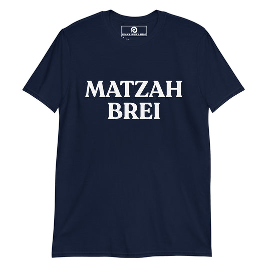 Navy Funny Passover T-shirt - Love matzah brei? This funny Passover T-shirt is just what you need! It's soft, comfortable and comes in a variety of colors with a funny foodie design for matzah brei enthusiasts, expertly printed on the front. The perfect statement tee for Passover. Stand out in our sarcastic graphic tees and funny foodie apparel. Designed by Nina and made just for you!