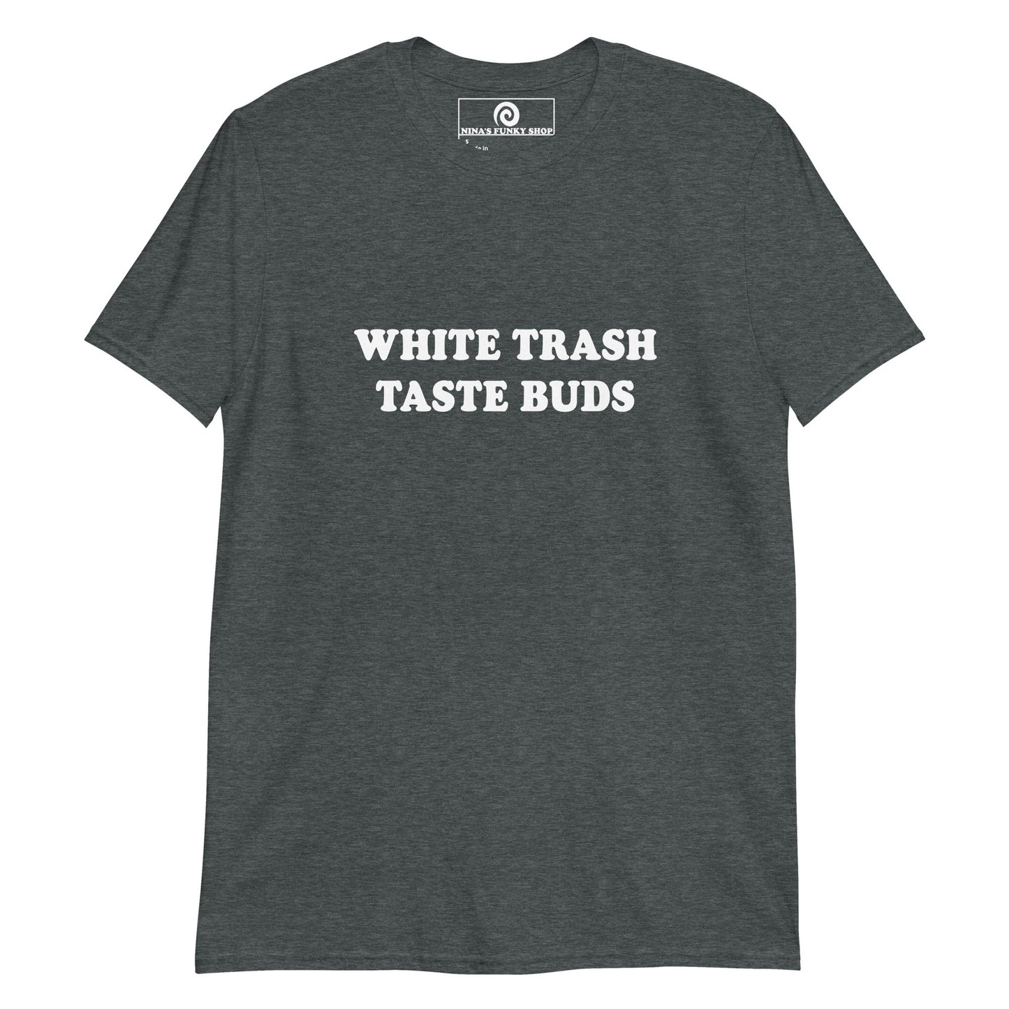 White Trash Taste Buds T-Shirt - ninanush