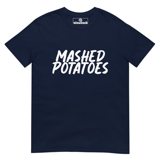 Mashed Potatoes T-Shirt - ninanush