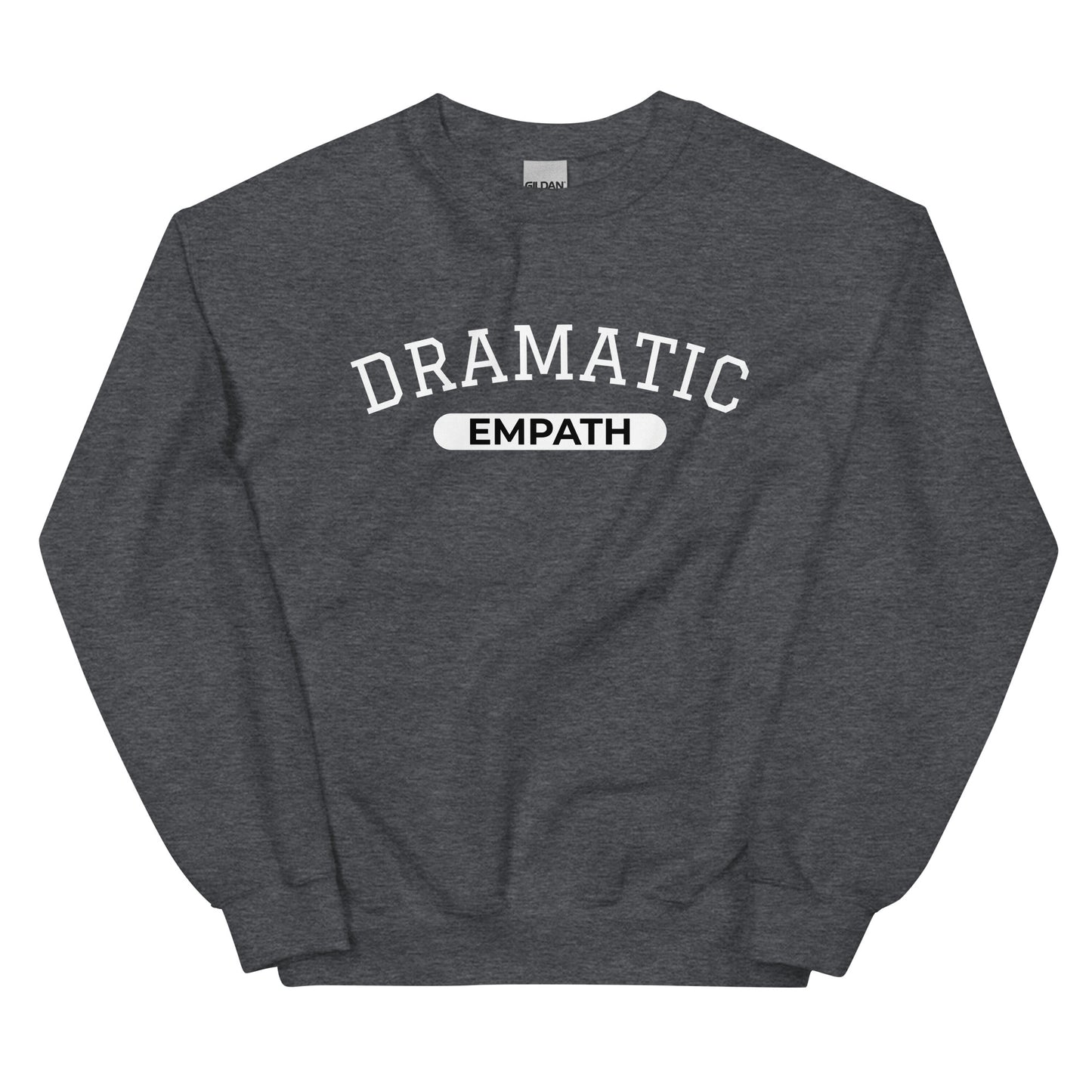Gray Dramatic Empath Sweatshirt