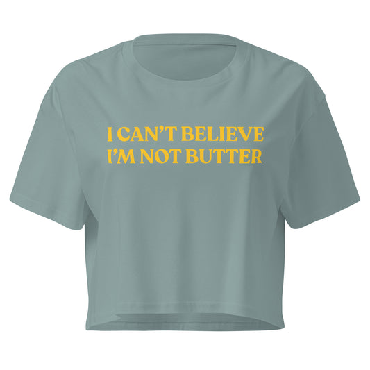 Green I Can't Believe I'm Not Butter Crop Top | Funny Foodie Shirt