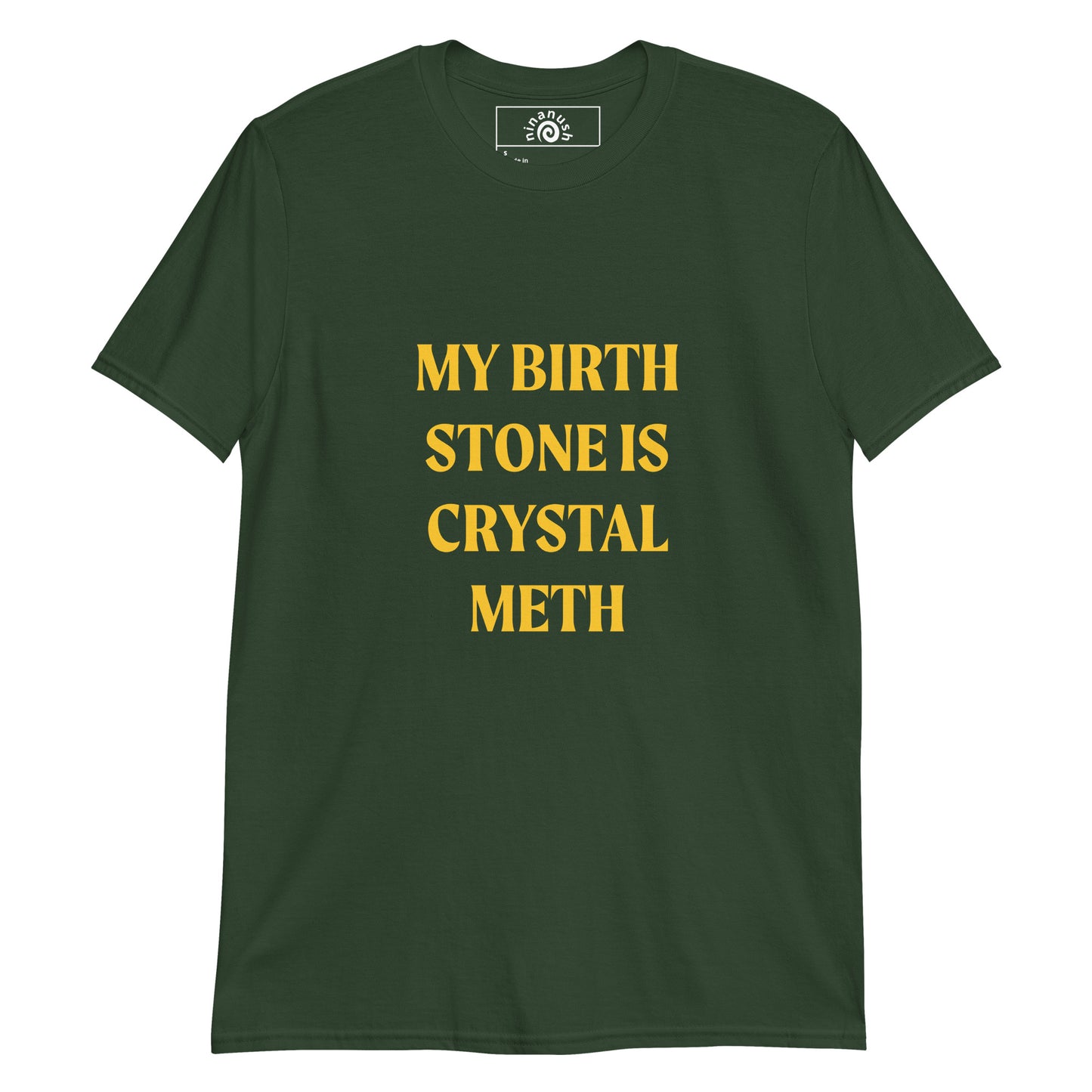 Green My Birth Stone Is Crystal Meth T-Shirt