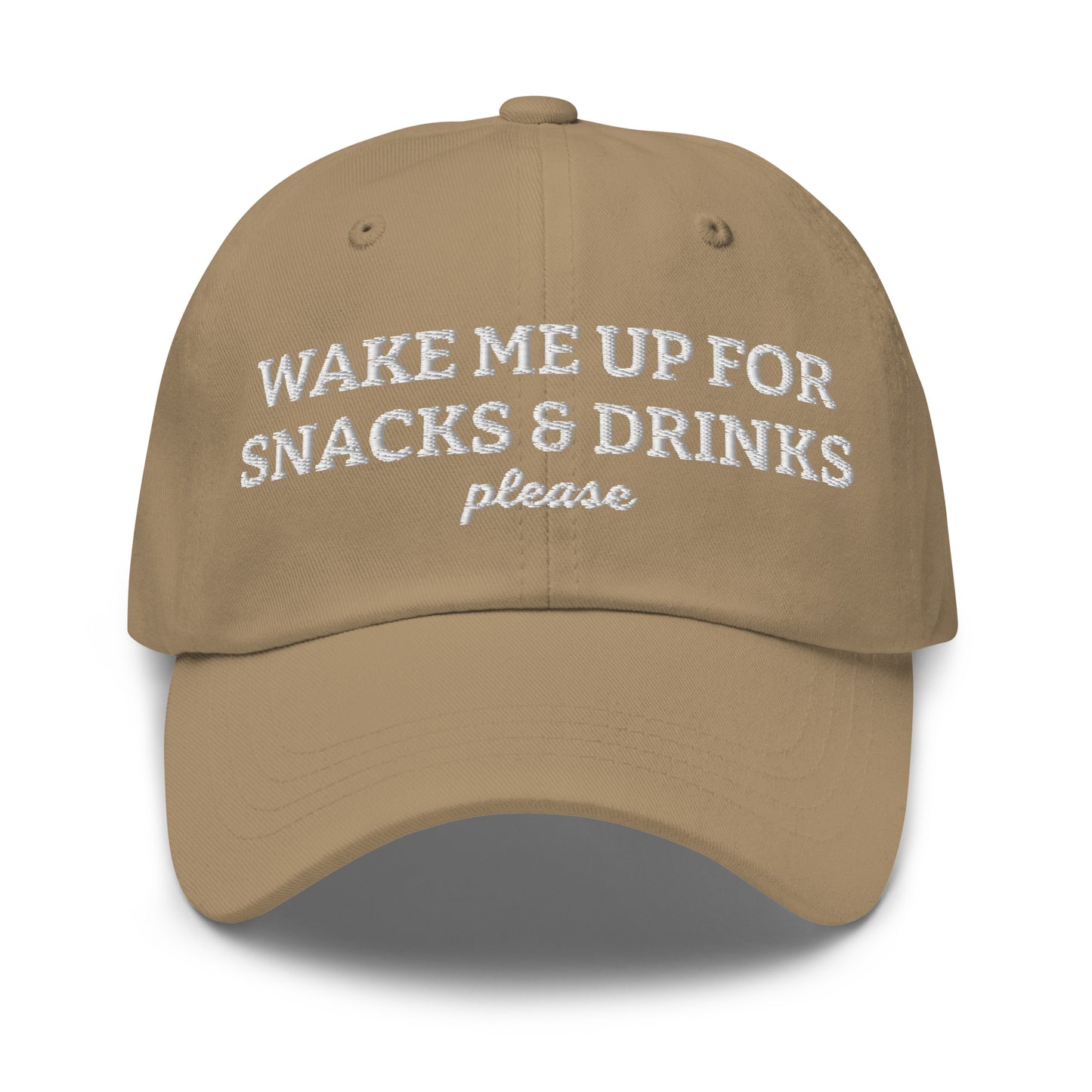 Khaki - wake me up for snacks and drinks please dad hat