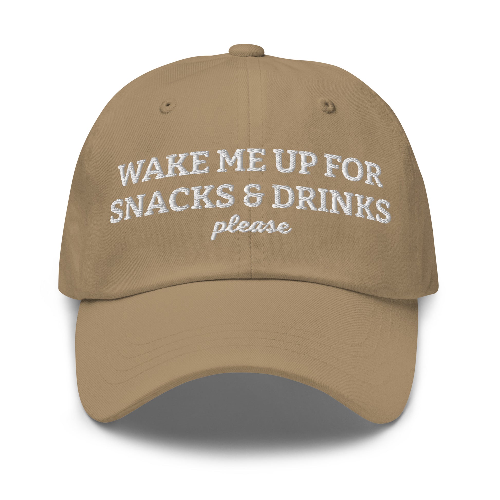 Khaki - wake me up for snacks and drinks please dad hat