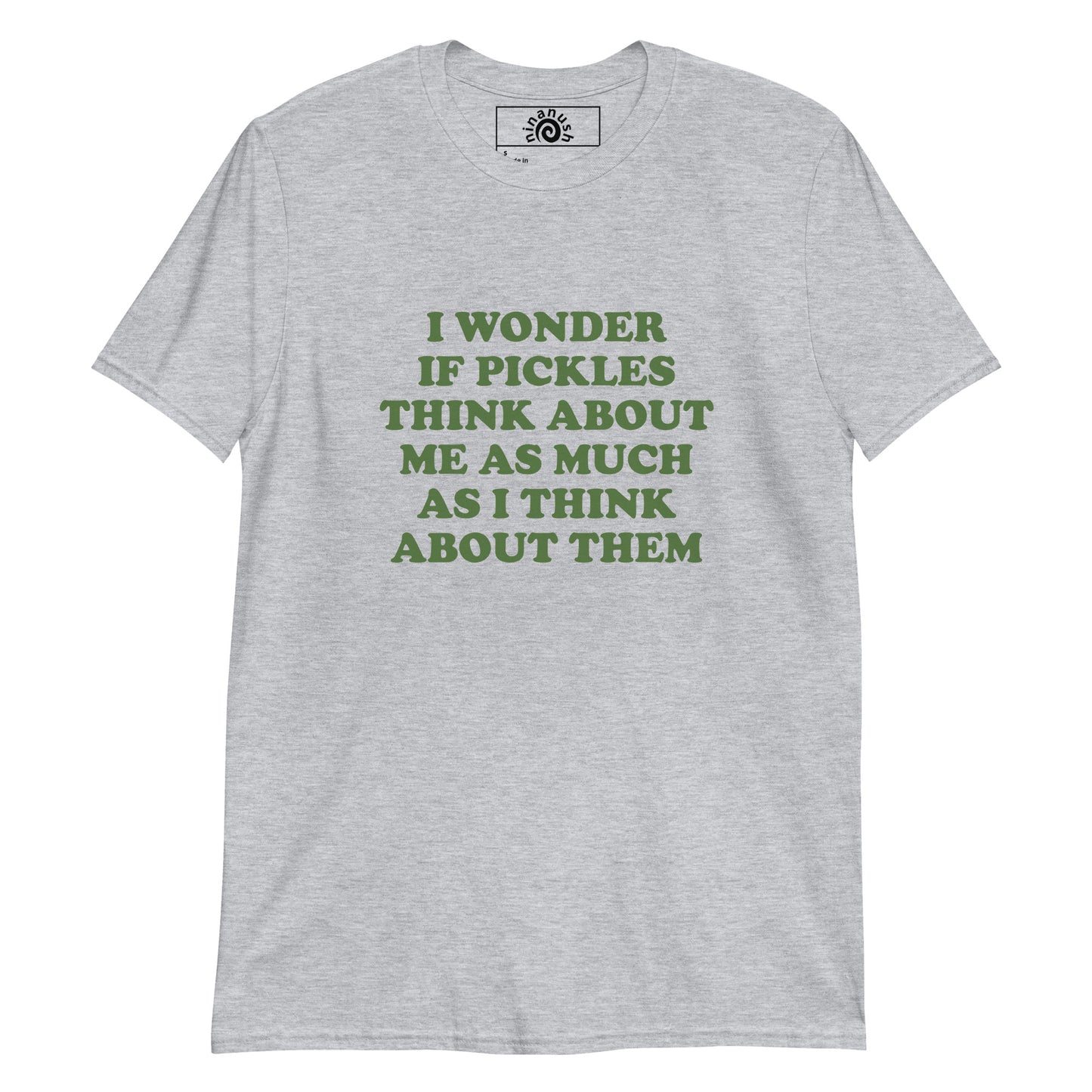 Gray I wonder if pickles think about me as much as I think about them t-shirt