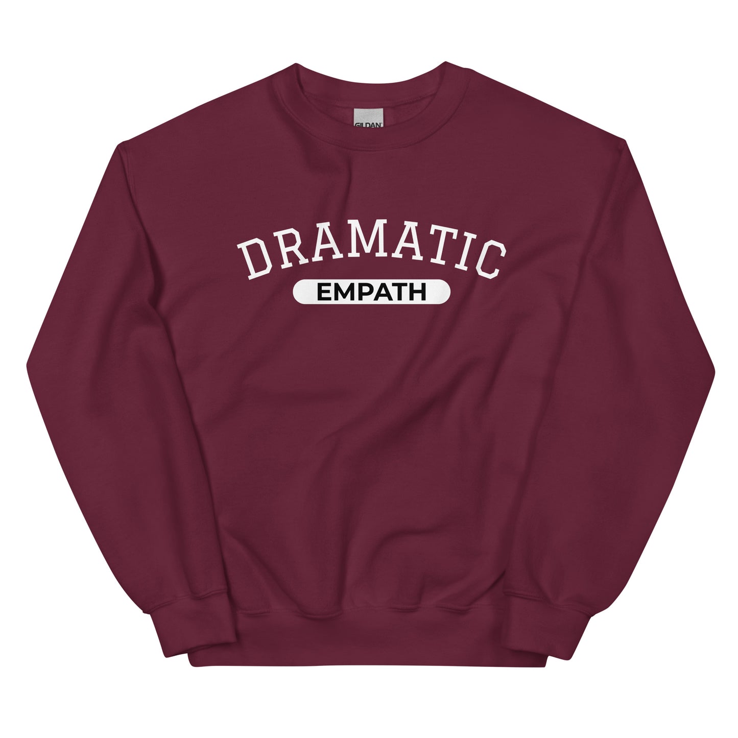 Maroon dramatic empath sweatshirt