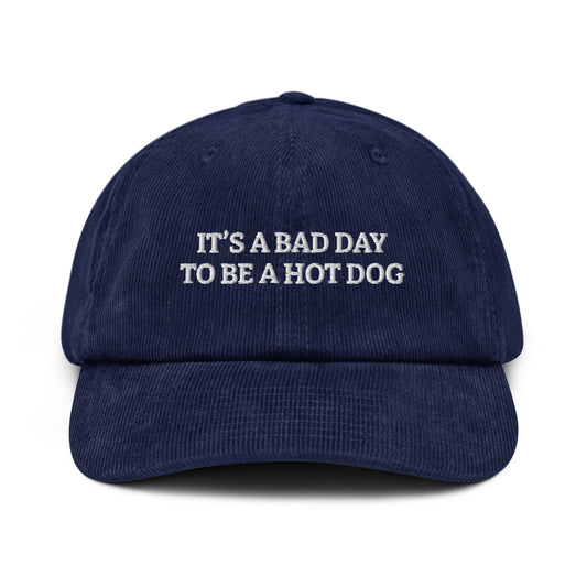 It’s A Bad Day To Be A Hot Dog Corduroy Hat