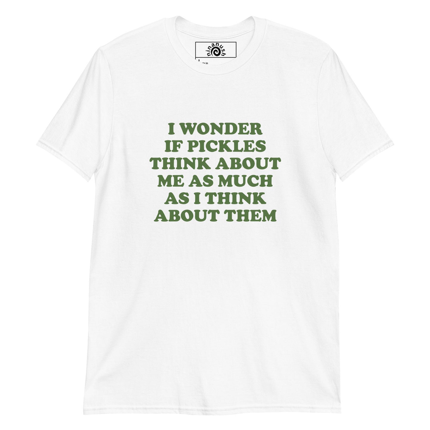 White I wonder if pickles think about me as much as I think about them t-shirt