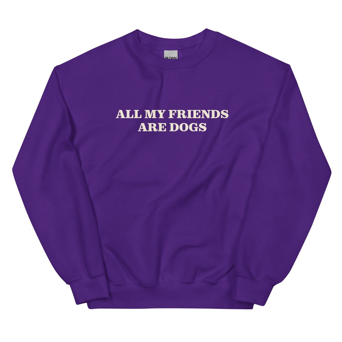 All My Friends Are Dogs Sweatshirt - ninanush