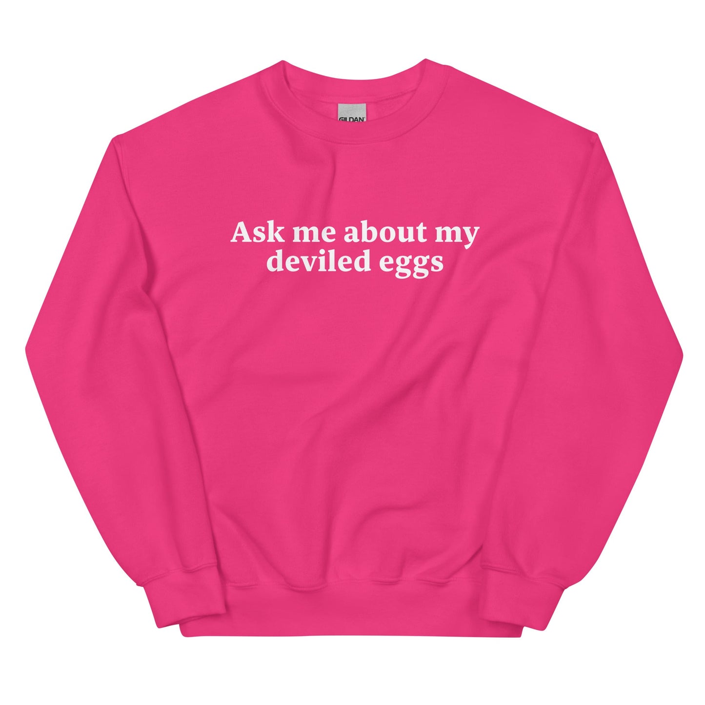Ask Me About My Deviled Eggs Sweatshirt - ninanush