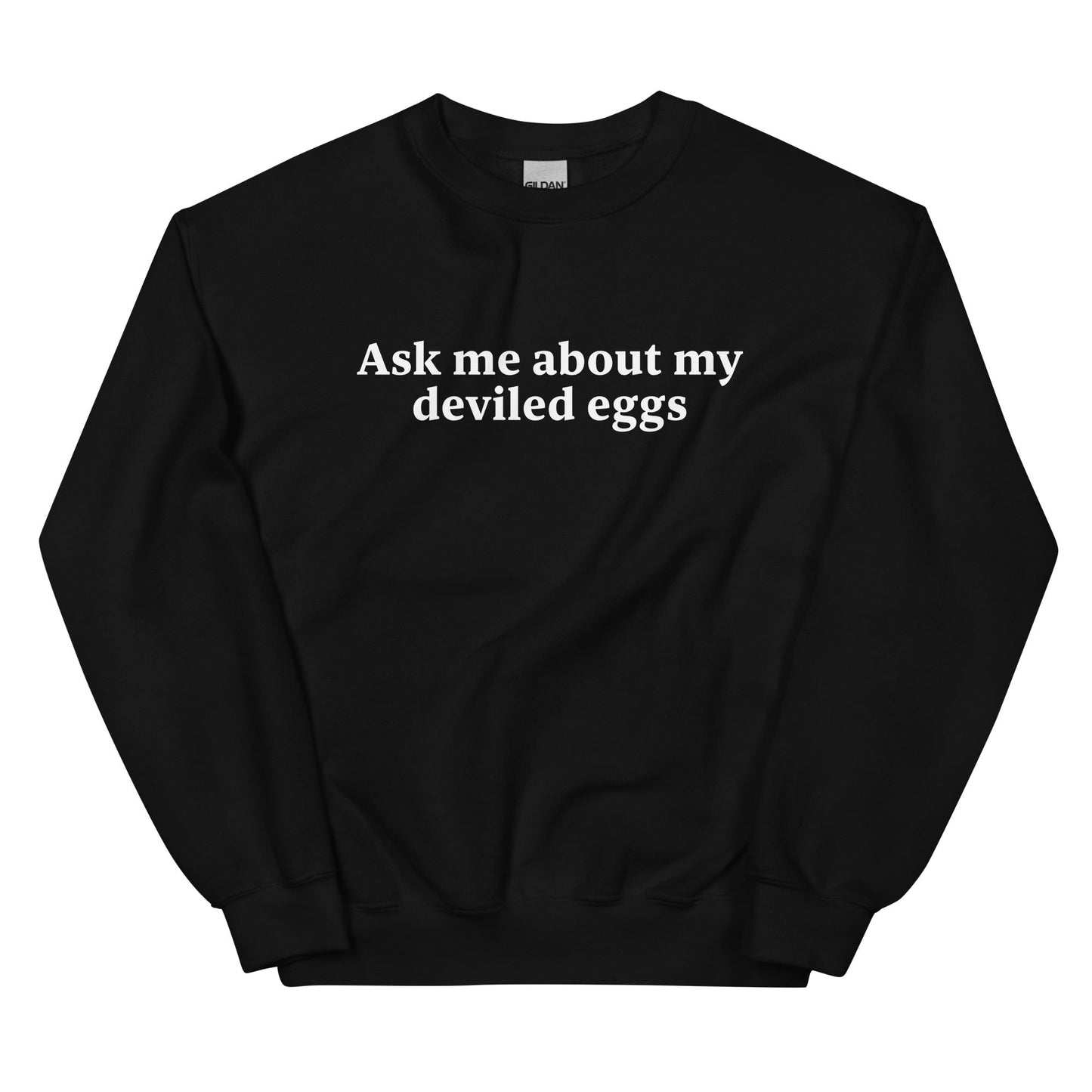 Ask Me About My Deviled Eggs Sweatshirt - ninanush