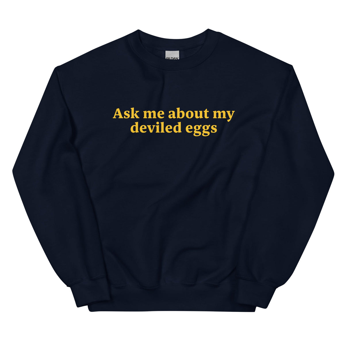 Ask Me About My Deviled Eggs Sweatshirt - ninanush