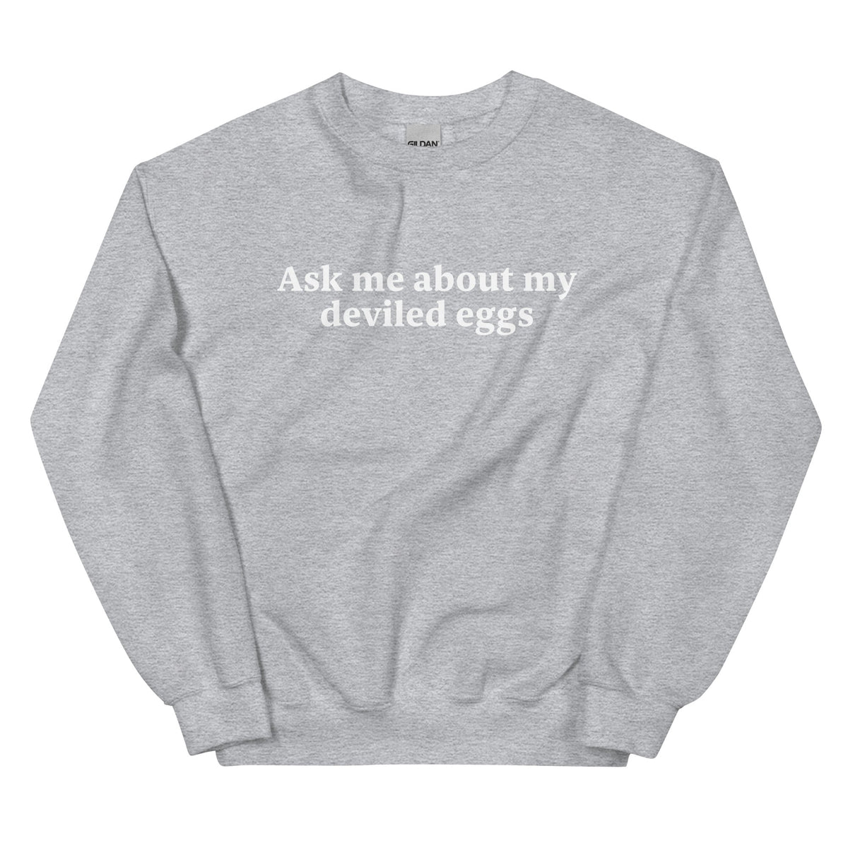 Ask Me About My Deviled Eggs Sweatshirt - ninanush