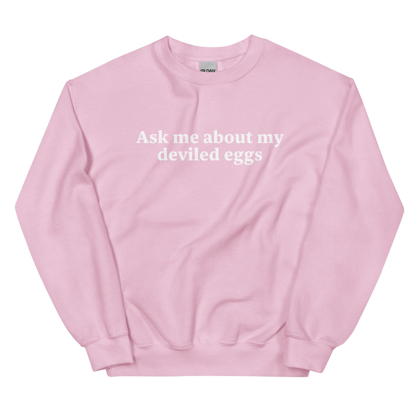 Ask Me About My Deviled Eggs Sweatshirt - ninanush