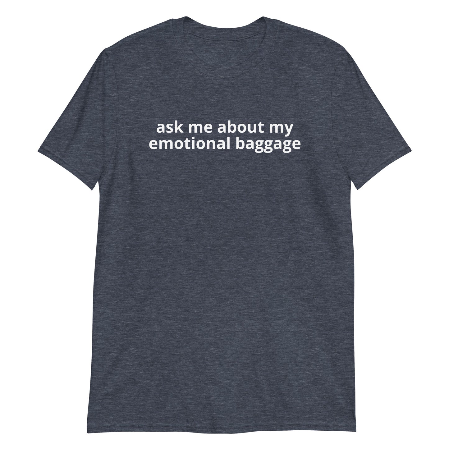 Ask Me About My Emotional Baggage T-Shirt - ninanush