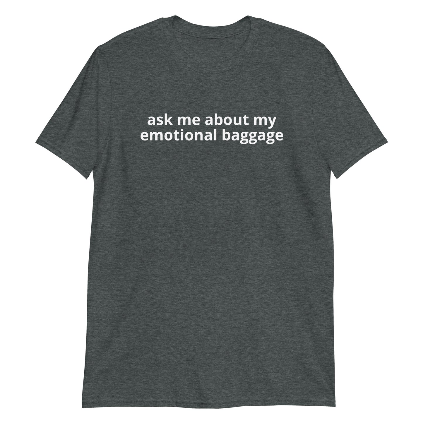 Ask Me About My Emotional Baggage T-Shirt - ninanush