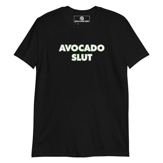 Avocado Slut T-Shirt - ninanush