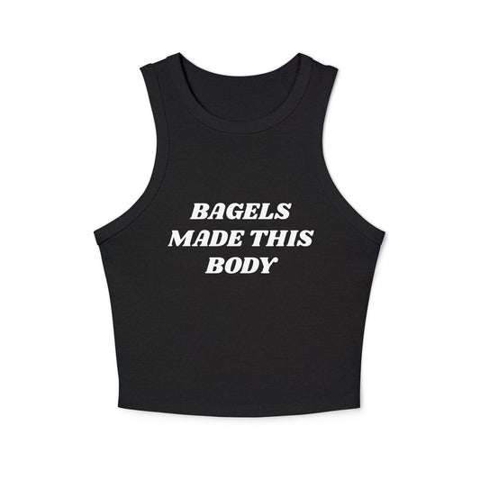 Bagels Made This Body Racer Tank Top - ninanush
