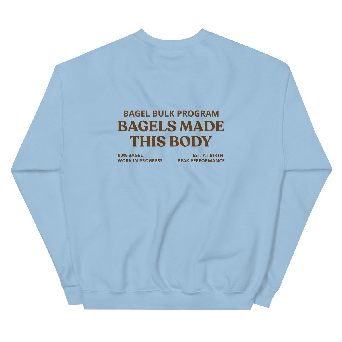 Bagels Made This Body Sweatshirt - ninanush