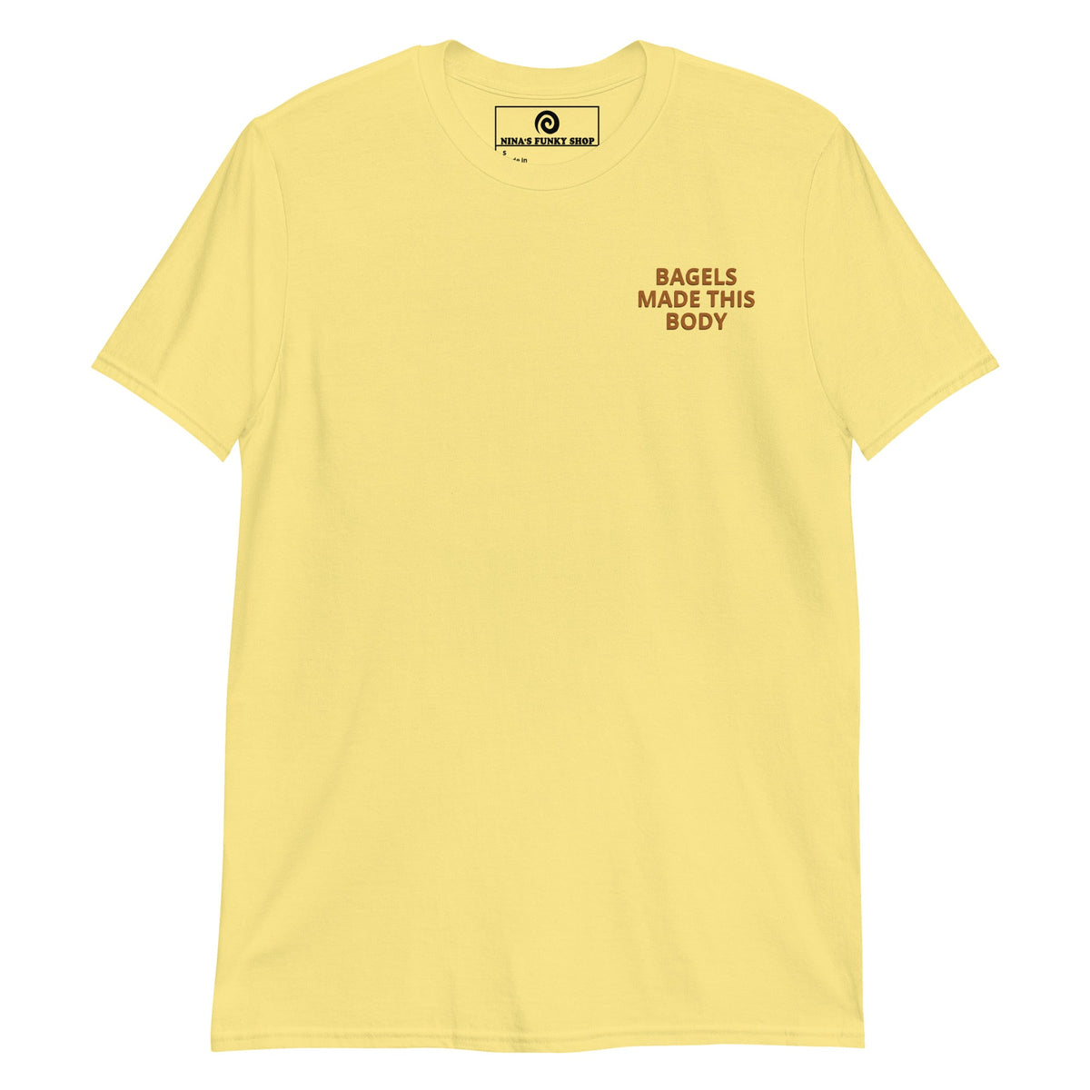 Bagels Made This Body T-Shirt - ninanush