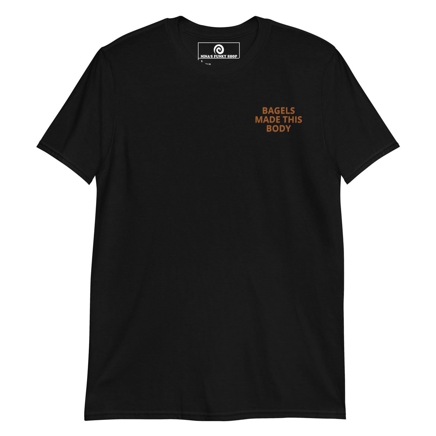 Bagels Made This Body T-Shirt - ninanush
