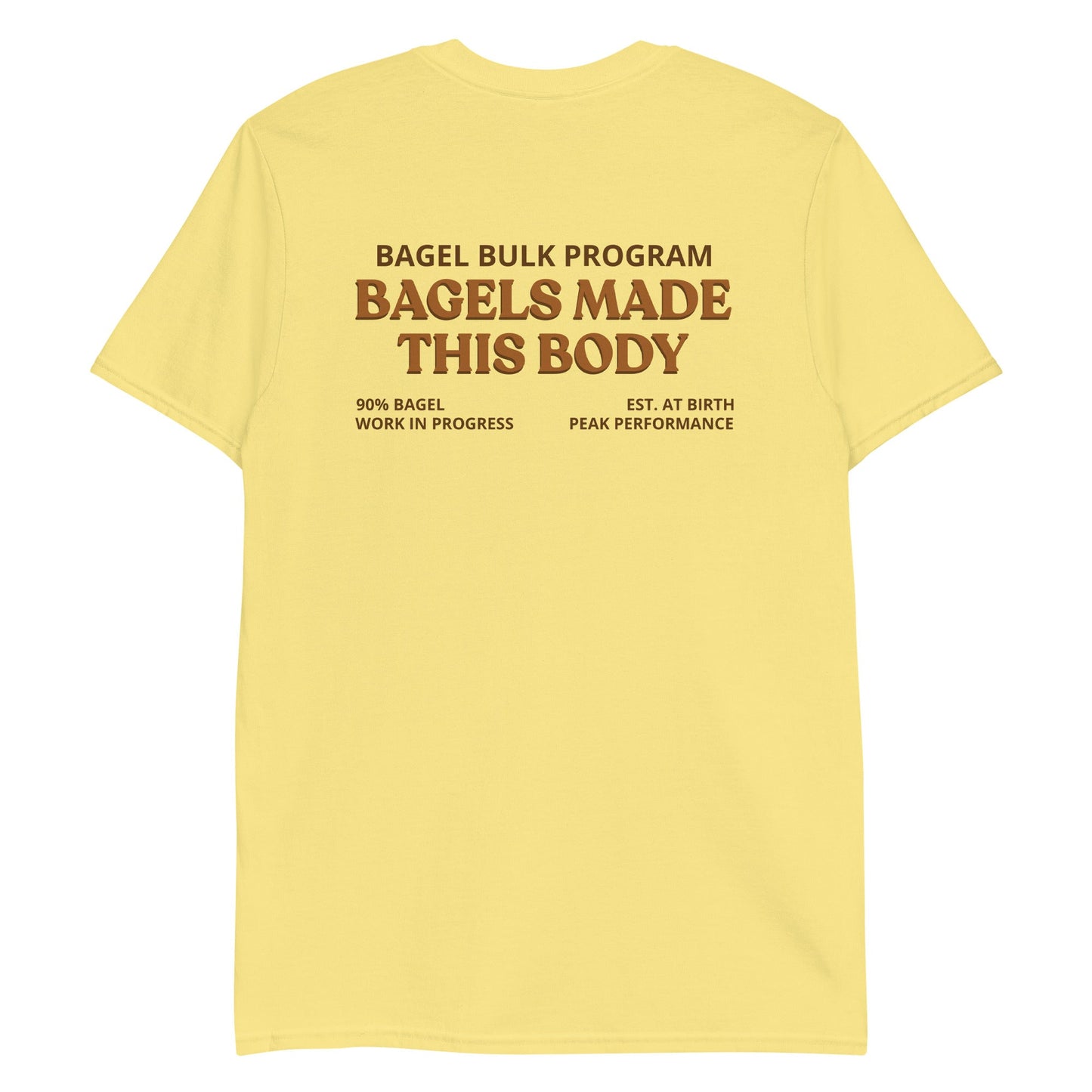 Bagels Made This Body T-Shirt - ninanush