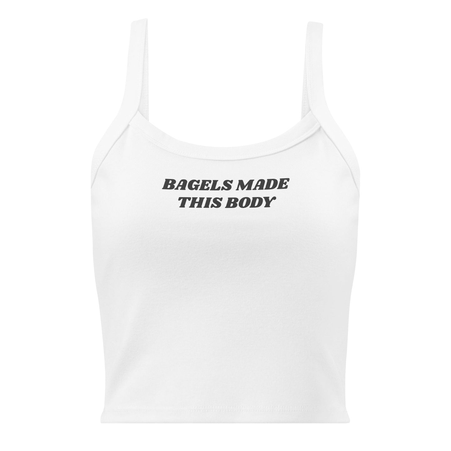 Bagels Made This Body Tank Top - ninanush