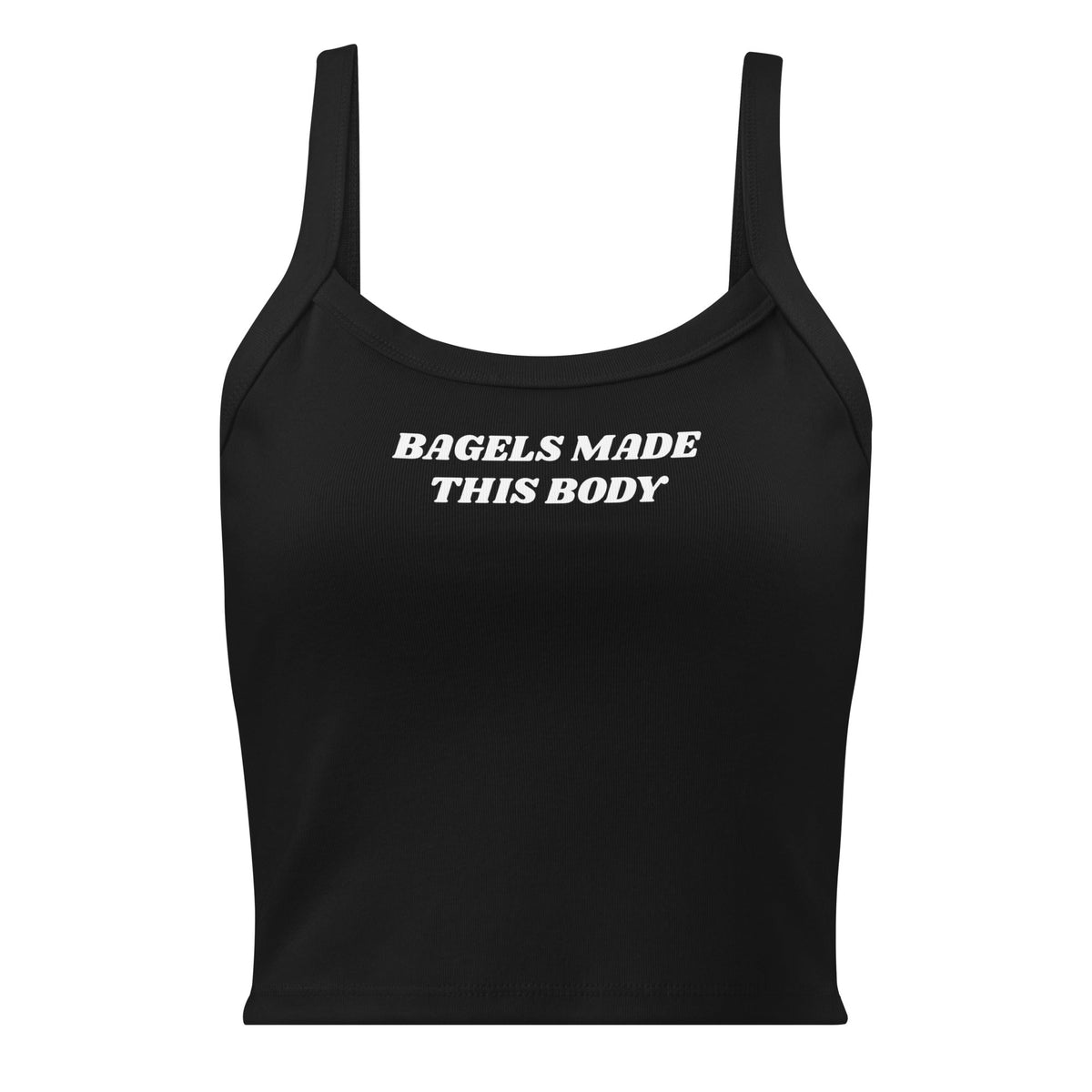 Bagels Made This Body Tank Top - ninanush