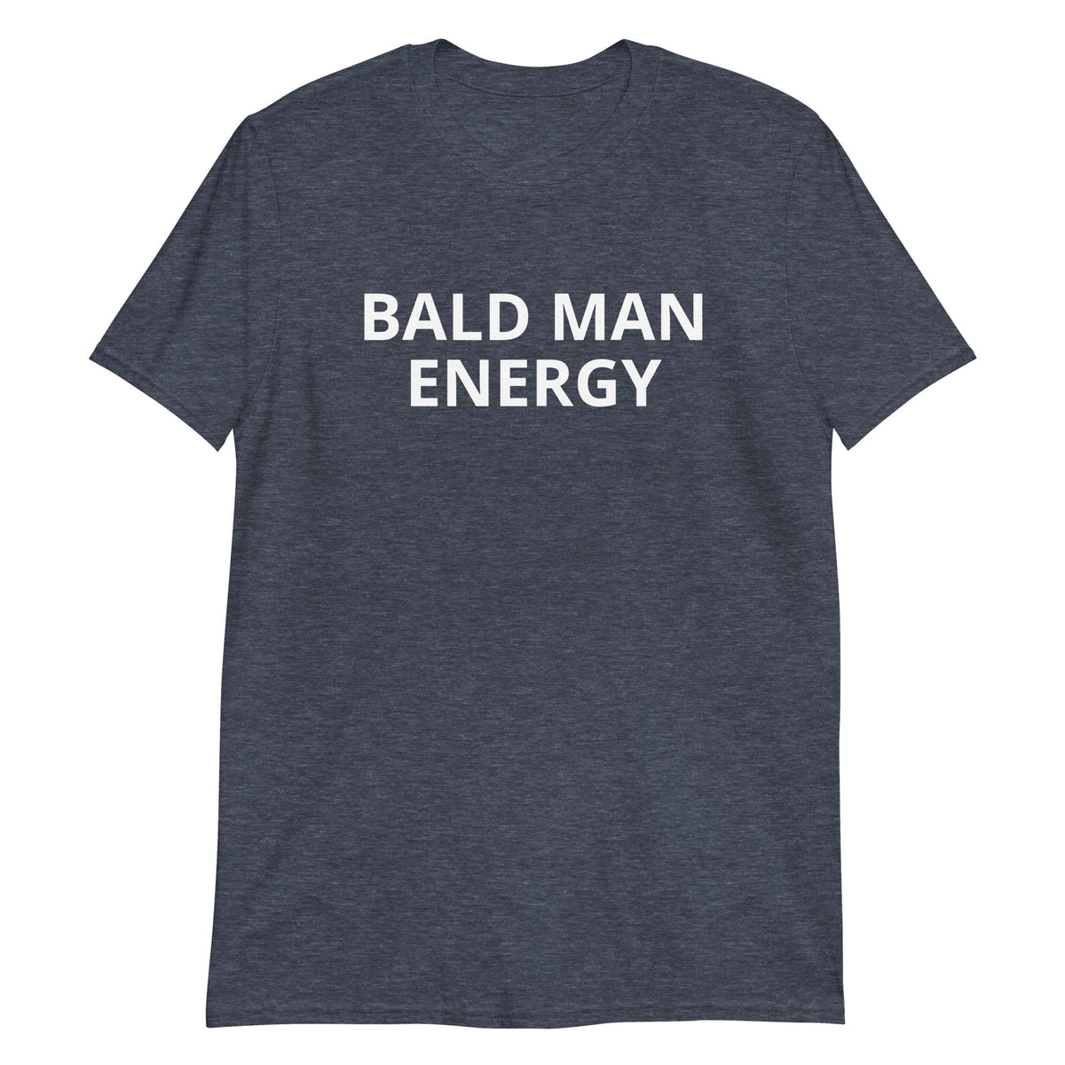 Bald Man Energy T-Shirt - ninanush